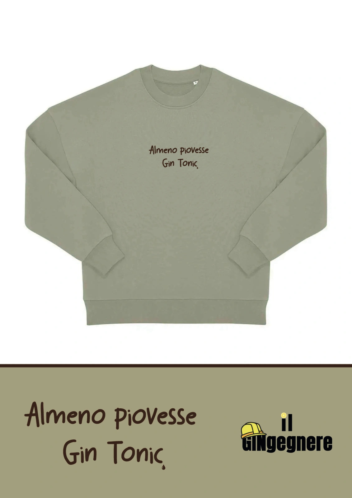 Almeno piovesse gintonic - Felpa girocollo Oversize